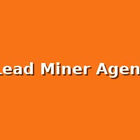 Lead Miner Agent